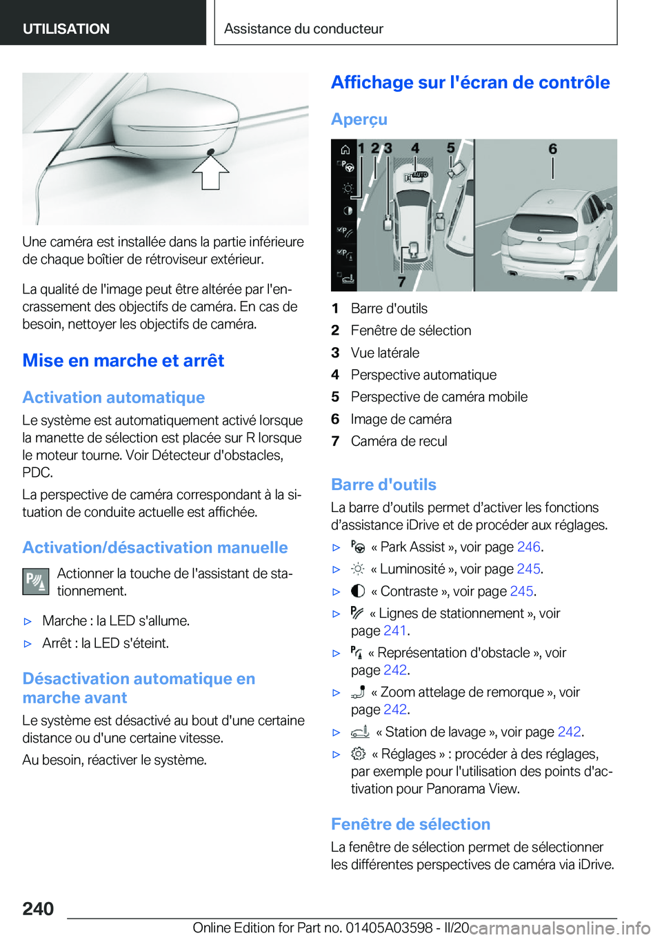 BMW X4 2020  Notices Demploi (in French) �U�n�e��c�a�m�é�r�a��e�s�t��i�n�s�t�a�l�l�é�e��d�a�n�s��l�a��p�a�r�t�i�e��i�n�f�é�r�i�e�u�r�e�d�e��c�h�a�q�u�e��b�o�î�t�i�e�r��d�e��r�é�t�r�o�v�i�s�e�u�r��e�x�t�é�r�i�e�u�r�.
�L�a��