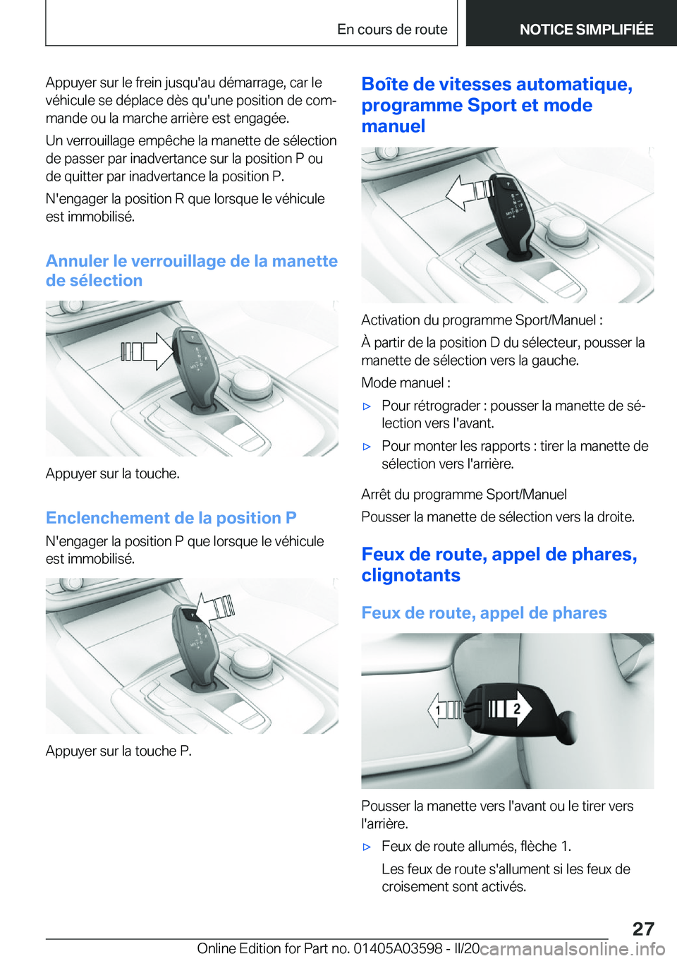 BMW X4 2020  Notices Demploi (in French) �A�p�p�u�y�e�r��s�u�r��l�e��f�r�e�i�n��j�u�s�q�u�'�a�u��d�é�m�a�r�r�a�g�e�,��c�a�r��l�e
�v�é�h�i�c�u�l�e��s�e��d�é�p�l�a�c�e��d�è�s��q�u�'�u�n�e��p�o�s�i�t�i�o�n��d�e��c�o�m