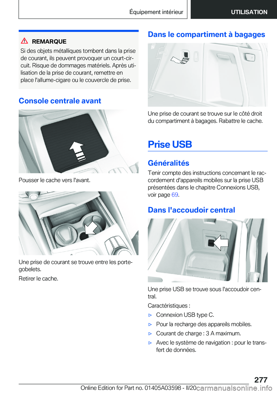 BMW X4 2020  Notices Demploi (in French) �R�E�M�A�R�Q�U�E
�S�i��d�e�s��o�b�j�e�t�s��m�é�t�a�l�l�i�q�u�e�s��t�o�m�b�e�n�t��d�a�n�s��l�a��p�r�i�s�e �d�e��c�o�u�r�a�n�t�,��i�l�s��p�e�u�v�e�n�t��p�r�o�v�o�q�u�e�r��u�n��c�o�u�r�t�-�