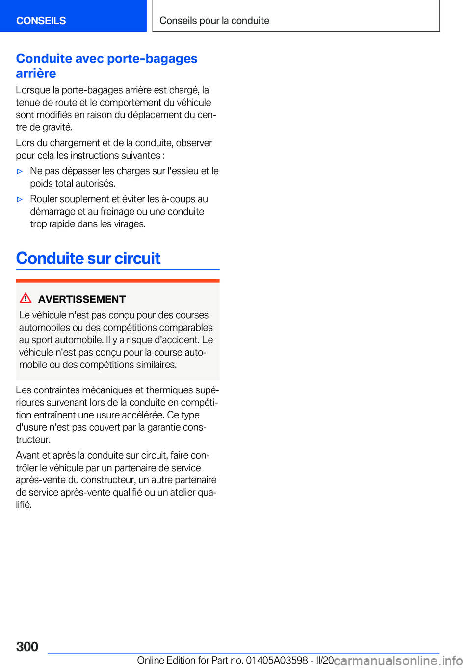 BMW X4 2020  Notices Demploi (in French) �C�o�n�d�u�i�t�e��a�v�e�c��p�o�r�t�e�-�b�a�g�a�g�e�s
�a�r�r�i�è�r�e
�L�o�r�s�q�u�e��l�a��p�o�r�t�e�-�b�a�g�a�g�e�s��a�r�r�i�è�r�e��e�s�t��c�h�a�r�g�é�,��l�a
�t�e�n�u�e��d�e��r�o�u�t�e��e