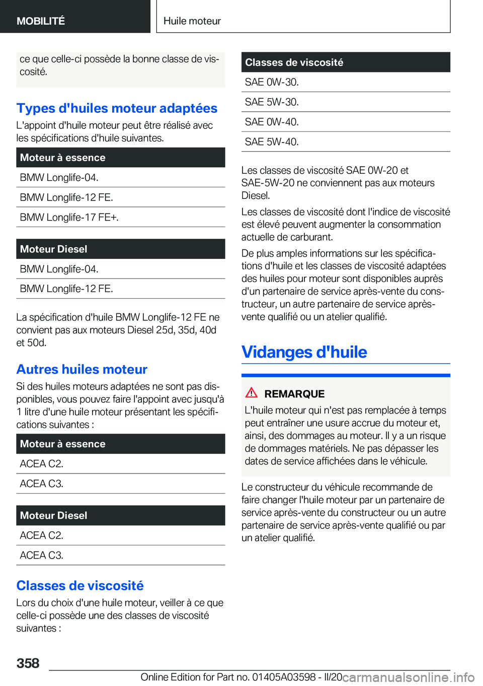 BMW X4 2020  Notices Demploi (in French) �c�e��q�u�e��c�e�l�l�e�-�c�i��p�o�s�s�è�d�e��l�a��b�o�n�n�e��c�l�a�s�s�e��d�e��v�i�sj
�c�o�s�i�t�é�.
�T�y�p�e�s��d�'�h�u�i�l�e�s��m�o�t�e�u�r��a�d�a�p�t�é�e�s �L�'�a�p�p�o�i�n�t
