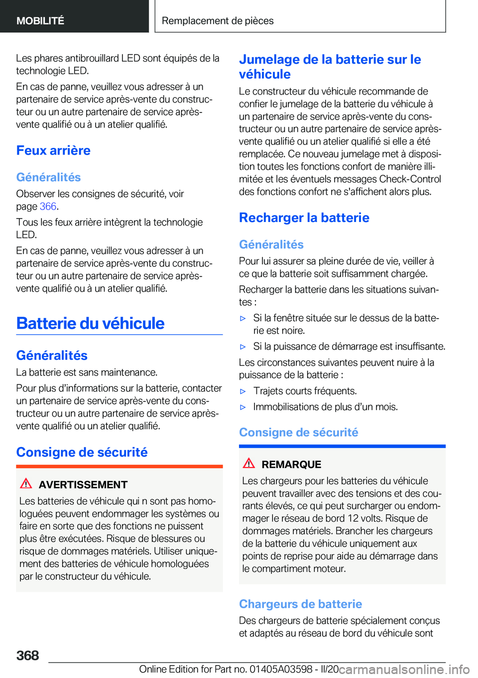 BMW X4 2020  Notices Demploi (in French) �L�e�s��p�h�a�r�e�s��a�n�t�i�b�r�o�u�i�l�l�a�r�d��L�E�D��s�o�n�t��é�q�u�i�p�é�s��d�e��l�a
�t�e�c�h�n�o�l�o�g�i�e��L�E�D�.
�E�n��c�a�s��d�e��p�a�n�n�e�,��v�e�u�i�l�l�e�z��v�o�u�s��a�d�r