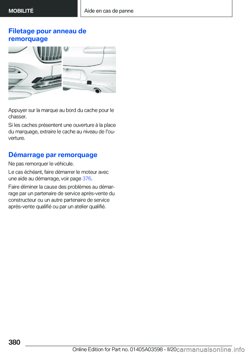 BMW X4 2020  Notices Demploi (in French) �F�i�l�e�t�a�g�e��p�o�u�r��a�n�n�e�a�u��d�e
�r�e�m�o�r�q�u�a�g�e
�A�p�p�u�y�e�r��s�u�r��l�a��m�a�r�q�u�e��a�u��b�o�r�d��d�u��c�a�c�h�e��p�o�u�r��l�e �c�h�a�s�s�e�r�.
�S�i��l�e�s��c�a�c�h