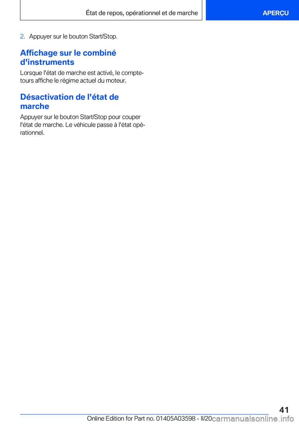 BMW X4 2020  Notices Demploi (in French) �2�.�A�p�p�u�y�e�r��s�u�r��l�e��b�o�u�t�o�n��S�t�a�r�t�/�S�t�o�p�.
�A�f�f�i�c�h�a�g�e��s�u�r��l�e��c�o�m�b�i�n�é
�d�'�i�n�s�t�r�u�m�e�n�t�s
�L�o�r�s�q�u�e��l�'�é�t�a�t��d�e��m�a�r�