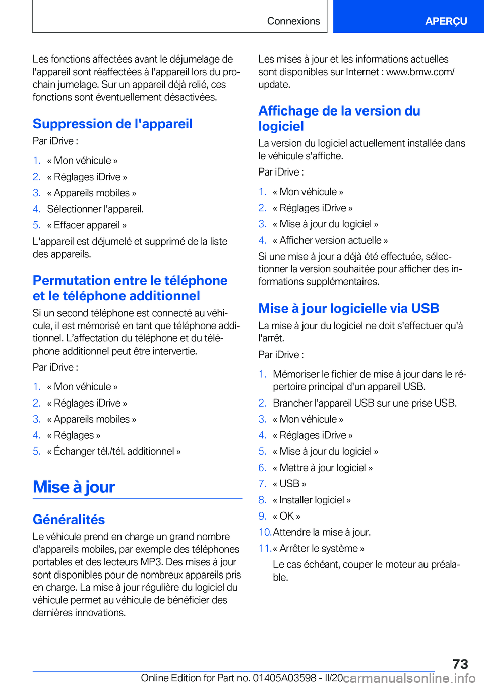 BMW X4 2020  Notices Demploi (in French) �L�e�s��f�o�n�c�t�i�o�n�s��a�f�f�e�c�t�é�e�s��a�v�a�n�t��l�e��d�é�j�u�m�e�l�a�g�e��d�e
�l�'�a�p�p�a�r�e�i�l��s�o�n�t��r�é�a�f�f�e�c�t�é�e�s��