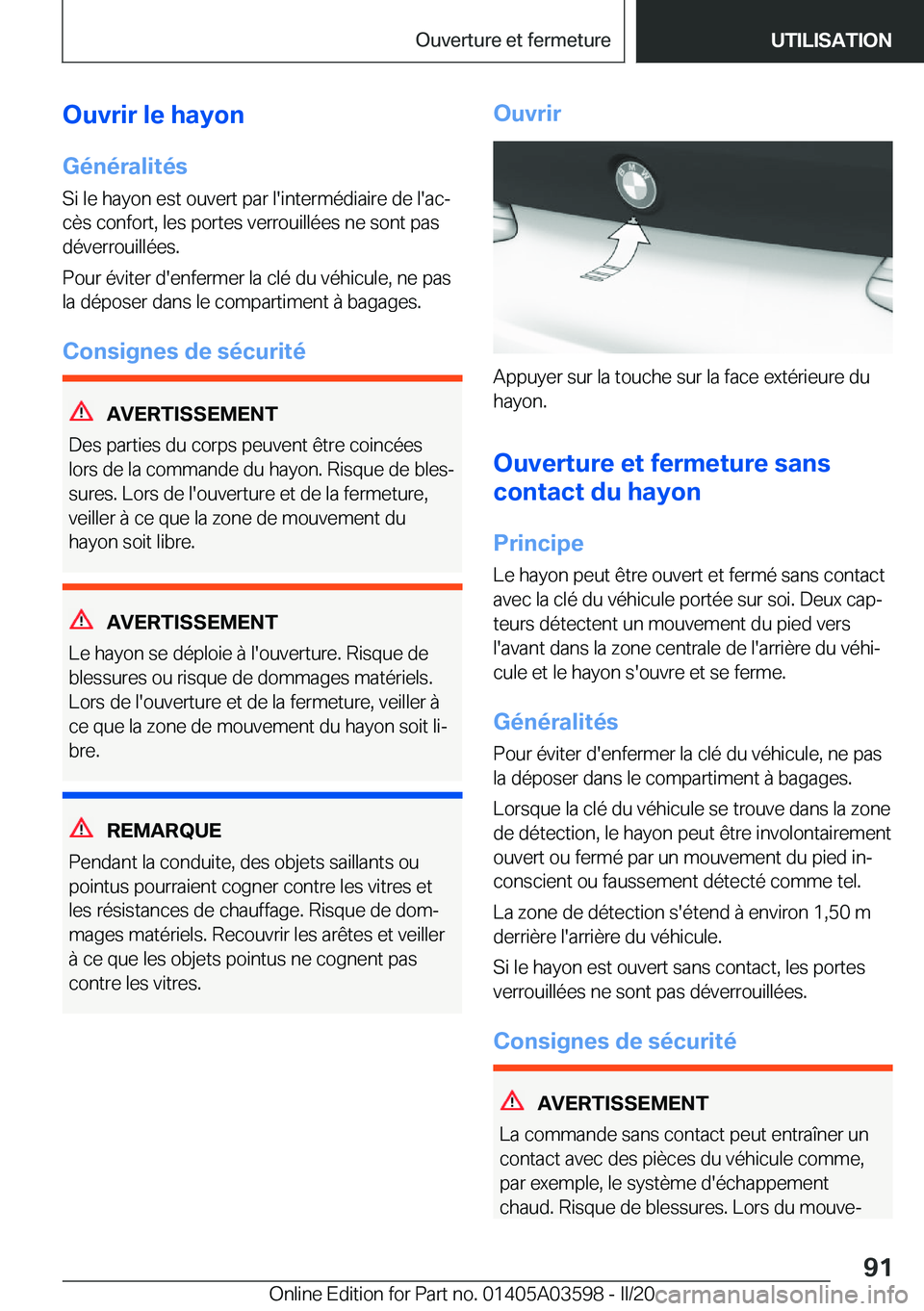 BMW X4 2020  Notices Demploi (in French) �O�u�v�r�i�r��l�e��h�a�y�o�n�G�é�n�é�r�a�l�i�t�é�s
�S�i��l�e��h�a�y�o�n��e�s�t��o�u�v�e�r�t��p�a�r��l�'�i�n�t�e�r�m�é�d�i�a�i�r�e��d�e��l�'�a�cj
�c�è�s��c�o�n�f�o�r�t�,��l�e�