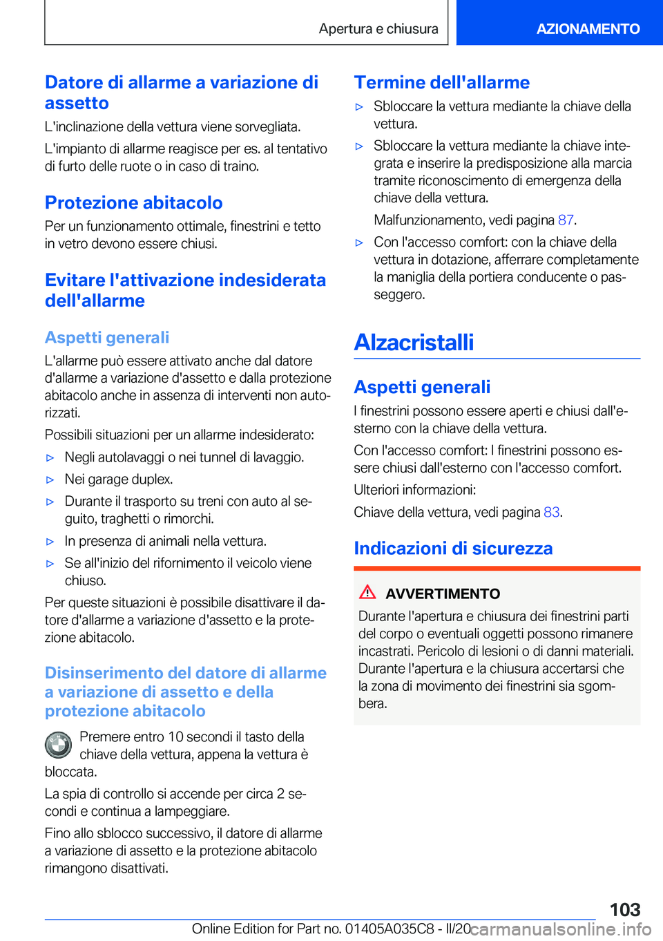BMW X4 2020  Libretti Di Uso E manutenzione (in Italian) �D�a�t�o�r�e��d�i��a�l�l�a�r�m�e��a��v�a�r�i�a�z�i�o�n�e��d�i
�a�s�s�e�t�t�o
�L�'�i�n�c�l�i�n�a�z�i�o�n�e��d�e�l�l�a��v�e�t�t�u�r�a��v�i�e�n�e��s�o�r�v�e�g�l�i�a�t�a�.
�L�'�i�m�p�i�a�