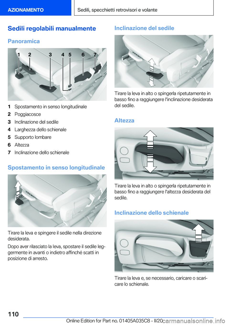 BMW X4 2020  Libretti Di Uso E manutenzione (in Italian) �S�e�d�i�l�i��r�e�g�o�l�a�b�i�l�i��m�a�n�u�a�l�m�e�n�t�e
�P�a�n�o�r�a�m�i�c�a�1�S�p�o�s�t�a�m�e�n�t�o��i�n��s�e�n�s�o��l�o�n�g�i�t�u�d�i�n�a�l�e�2�P�o�g�g�i�a�c�o�s�c�e�3�I�n�c�l�i�n�a�z�i�o�n�e�
