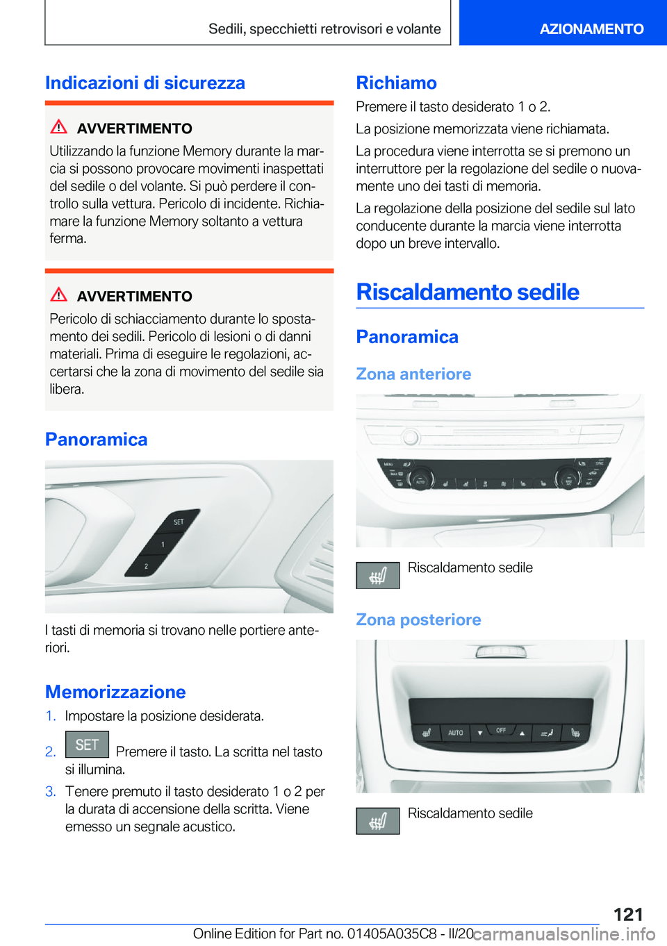 BMW X4 2020  Libretti Di Uso E manutenzione (in Italian) �I�n�d�i�c�a�z�i�o�n�i��d�i��s�i�c�u�r�e�z�z�a
�A�V�V�E�R�T�I�M�E�N�T�O
�U�t�i�l�i�z�z�a�n�d�o��l�a��f�u�n�z�i�o�n�e��M�e�m�o�r�y��d�u�r�a�n�t�e��l�a��m�a�rª
�c�i�a��s�i��p�o�s�s�o�n�o��p
