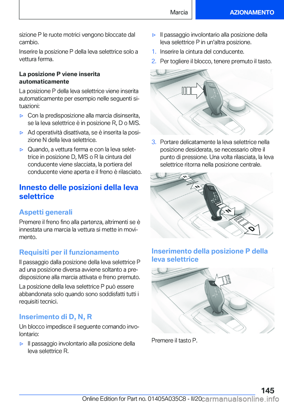 BMW X4 2020  Libretti Di Uso E manutenzione (in Italian) �s�i�z�i�o�n�e��P��l�e��r�u�o�t�e��m�o�t�r�i�c�i��v�e�n�g�o�n�o��b�l�o�c�c�a�t�e��d�a�l�c�a�m�b�i�o�.
�I�n�s�e�r�i�r�e��l�a��p�o�s�i�z�i�o�n�e��P��d�e�l�l�a��l�e�v�a��s�e�l�e�t�t�r�i�c�e�