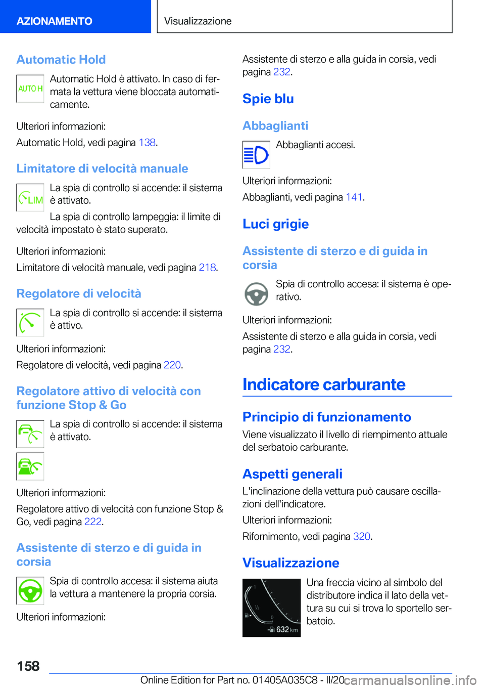 BMW X4 2020  Libretti Di Uso E manutenzione (in Italian) �A�u�t�o�m�a�t�i�c��H�o�l�d�A�u�t�o�m�a�t�i�c��H�o�l�d��è��a�t�t�i�v�a�t�o�.��I�n��c�a�s�o��d�i��f�e�rª
�m�a�t�a��l�a��v�e�t�t�u�r�a��v�i�e�n�e��b�l�o�c�c�a�t�a��a�u�t�o�m�a�t�iª
�c�