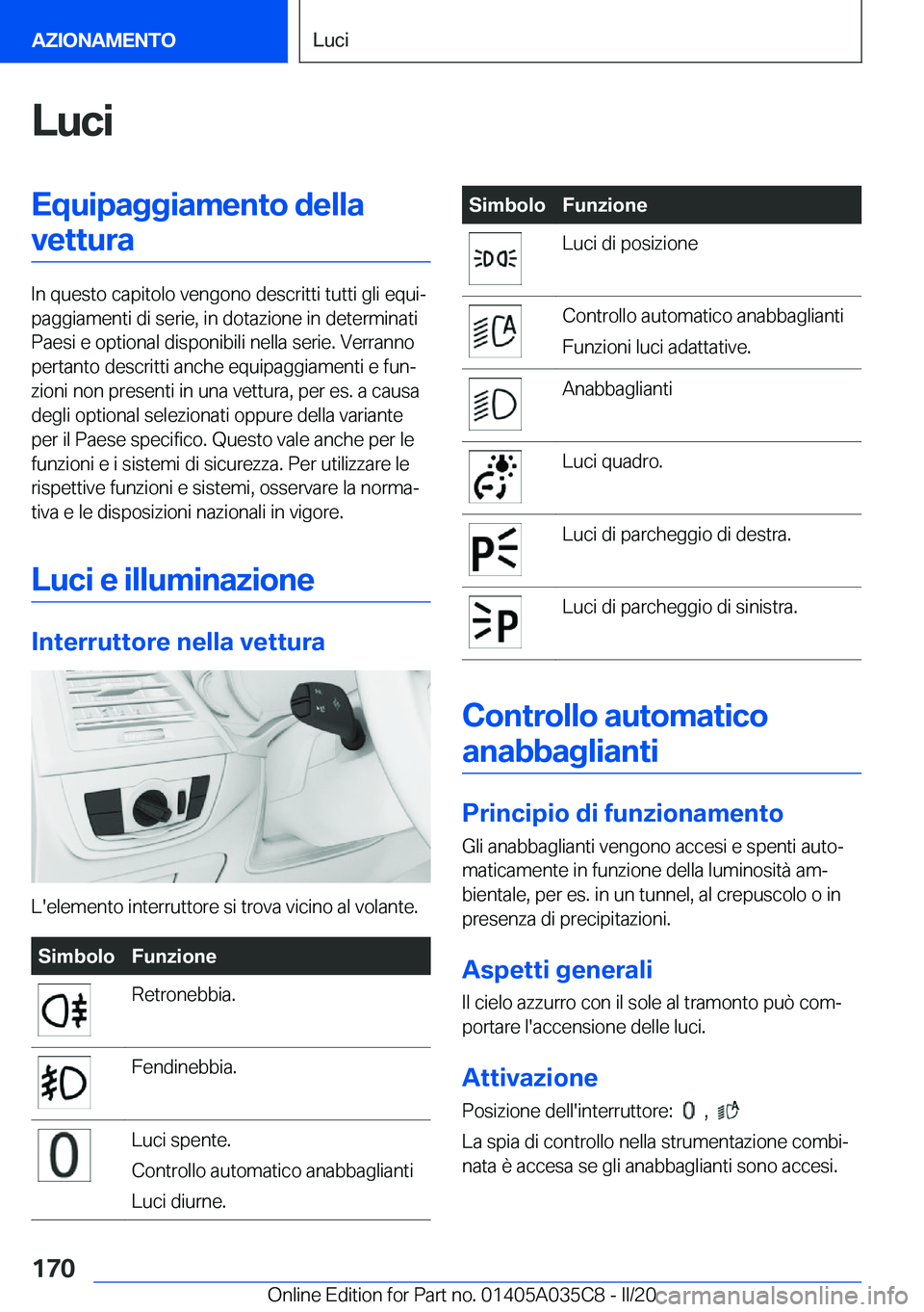 BMW X4 2020  Libretti Di Uso E manutenzione (in Italian) �L�u�c�i�E�q�u�i�p�a�g�g�i�a�m�e�n�t�o��d�e�l�l�a�v�e�t�t�u�r�a
�I�n��q�u�e�s�t�o��c�a�p�i�t�o�l�o��v�e�n�g�o�n�o��d�e�s�c�r�i�t�t�i��t�u�t�t�i��g�l�i��e�q�u�iª
�p�a�g�g�i�a�m�e�n�t�i��d�i�