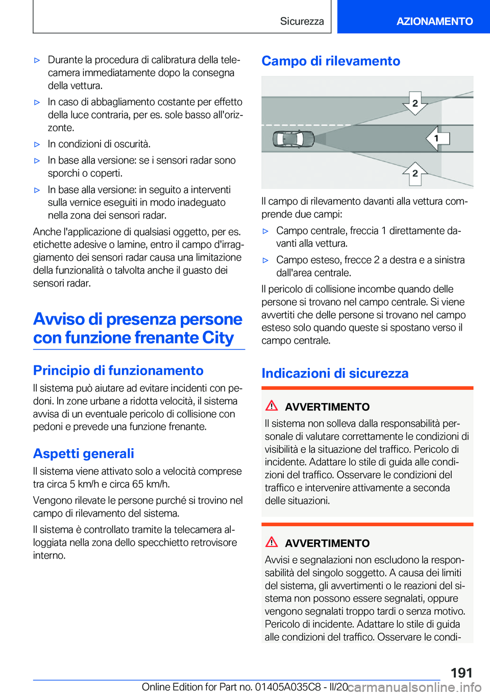 BMW X4 2020  Libretti Di Uso E manutenzione (in Italian) 'x�D�u�r�a�n�t�e��l�a��p�r�o�c�e�d�u�r�a��d�i��c�a�l�i�b�r�a�t�u�r�a��d�e�l�l�a��t�e�l�eª
�c�a�m�e�r�a��i�m�m�e�d�i�a�t�a�m�e�n�t�e��d�o�p�o��l�a��c�o�n�s�e�g�n�a
�d�e�l�l�a��v�e�t�t�