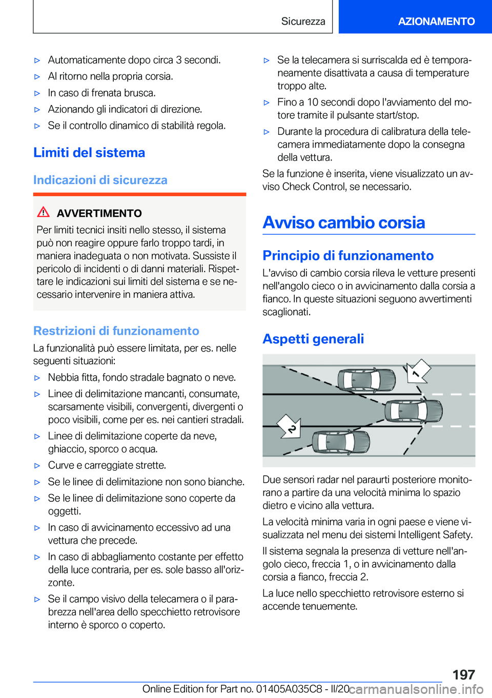 BMW X4 2020  Libretti Di Uso E manutenzione (in Italian) 'x�A�u�t�o�m�a�t�i�c�a�m�e�n�t�e��d�o�p�o��c�i�r�c�a��3��s�e�c�o�n�d�i�.'x�A�l��r�i�t�o�r�n�o��n�e�l�l�a��p�r�o�p�r�i�a��c�o�r�s�i�a�.'x�I�n��c�a�s�o��d�i��f�r�e�n�a�t�a��b�r�u