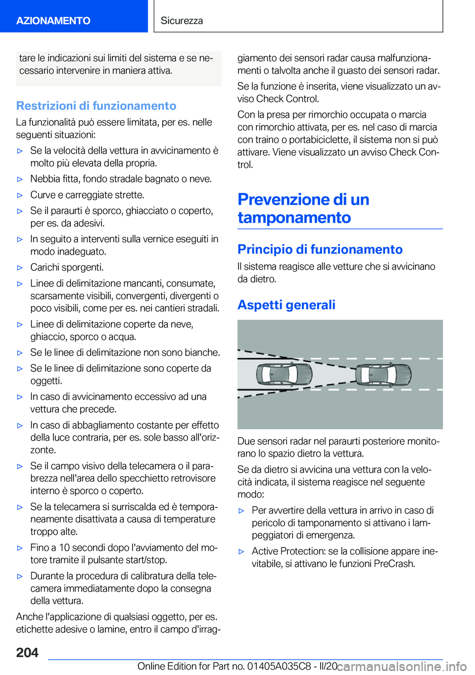 BMW X4 2020  Libretti Di Uso E manutenzione (in Italian) �t�a�r�e��l�e��i�n�d�i�c�a�z�i�o�n�i��s�u�i��l�i�m�i�t�i��d�e�l��s�i�s�t�e�m�a��e��s�e��n�eª
�c�e�s�s�a�r�i�o��i�n�t�e�r�v�e�n�i�r�e��i�n��m�a�n�i�e�r�a��a�t�t�i�v�a�.
�R�e�s�t�r�i�z�i�