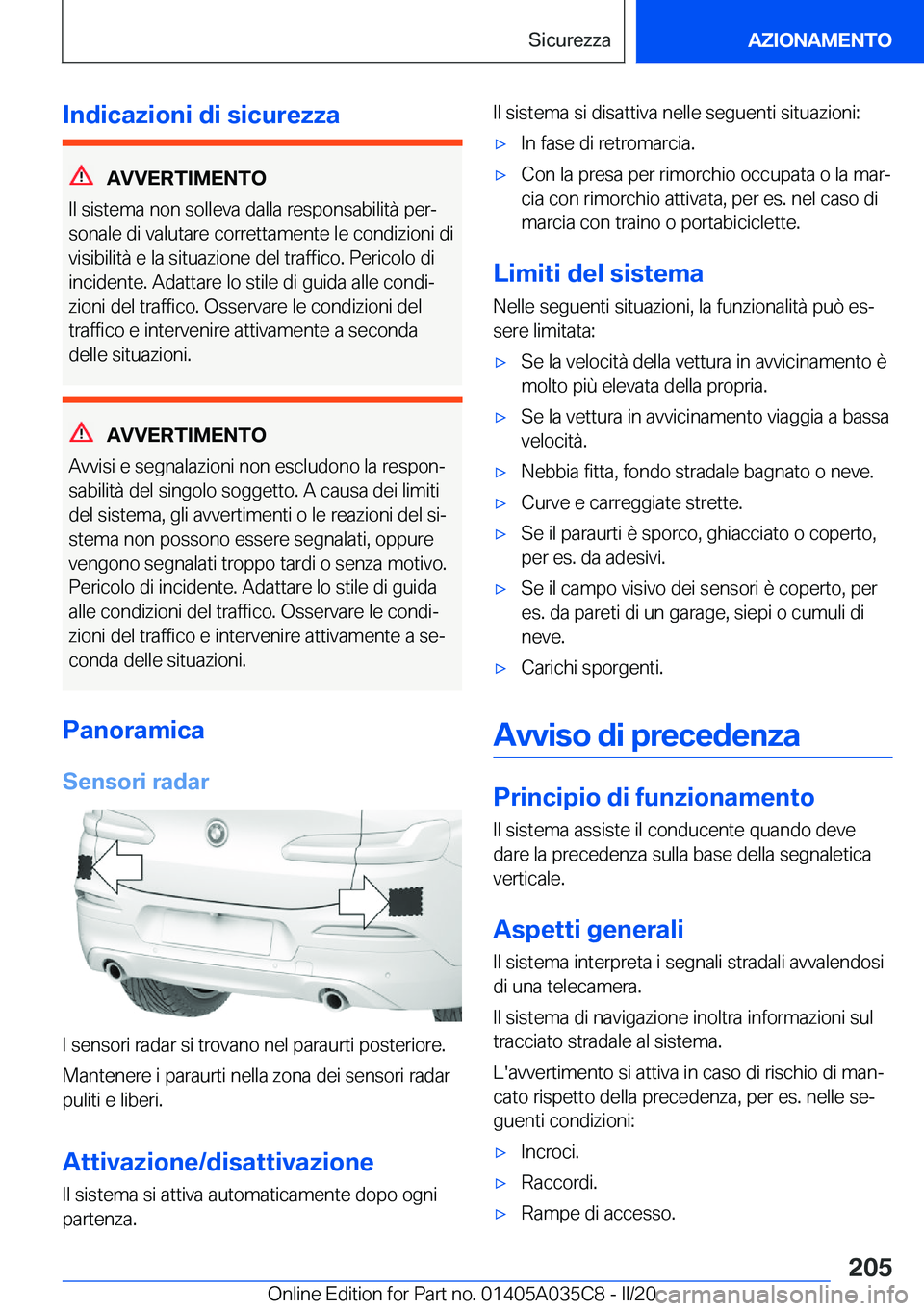 BMW X4 2020  Libretti Di Uso E manutenzione (in Italian) �I�n�d�i�c�a�z�i�o�n�i��d�i��s�i�c�u�r�e�z�z�a
�A�V�V�E�R�T�I�M�E�N�T�O
�I�l��s�i�s�t�e�m�a��n�o�n��s�o�l�l�e�v�a��d�a�l�l�a��r�e�s�p�o�n�s�a�b�i�l�i�t�
