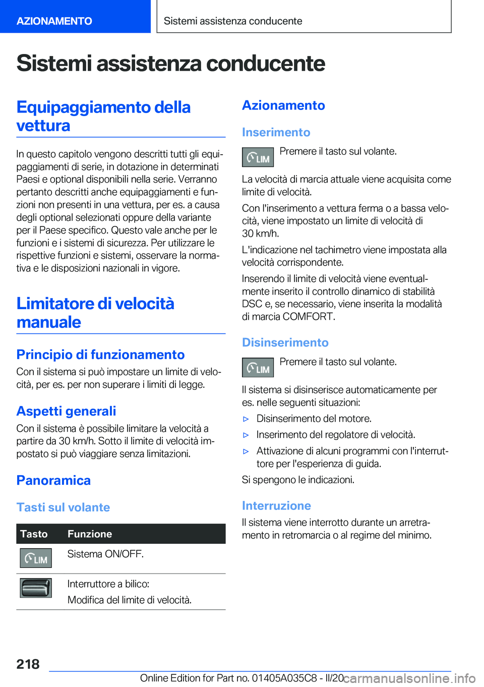 BMW X4 2020  Libretti Di Uso E manutenzione (in Italian) �S�i�s�t�e�m�i��a�s�s�i�s�t�e�n�z�a��c�o�n�d�u�c�e�n�t�e�E�q�u�i�p�a�g�g�i�a�m�e�n�t�o��d�e�l�l�a�v�e�t�t�u�r�a
�I�n��q�u�e�s�t�o��c�a�p�i�t�o�l�o��v�e�n�g�o�n�o��d�e�s�c�r�i�t�t�i��t�u�t�t�i�