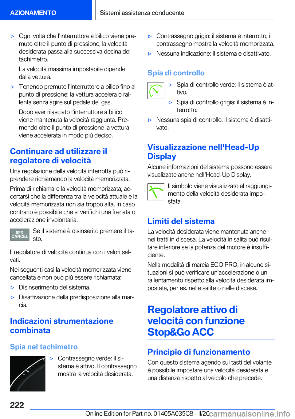 BMW X4 2020  Libretti Di Uso E manutenzione (in Italian) 'x�O�g�n�i��v�o�l�t�a��c�h�e��l�'�i�n�t�e�r�r�u�t�t�o�r�e��a��b�i�l�i�c�o��v�i�e�n�e��p�r�eª
�m�u�t�o��o�l�t�r�e��i�l��p�u�n�t�o��d�i��p�r�e�s�s�i�o�n�e�,��l�a��v�e�l�o�c�i�t�