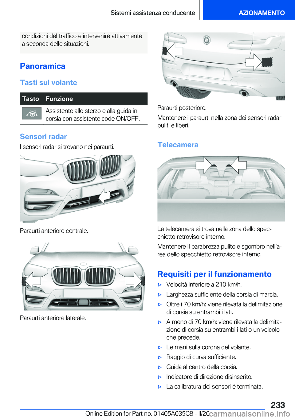 BMW X4 2020  Libretti Di Uso E manutenzione (in Italian) �c�o�n�d�i�z�i�o�n�i��d�e�l��t�r�a�f�f�i�c�o��e��i�n�t�e�r�v�e�n�i�r�e��a�t�t�i�v�a�m�e�n�t�e�a��s�e�c�o�n�d�a��d�e�l�l�e��s�i�t�u�a�z�i�o�n�i�.
�P�a�n�o�r�a�m�i�c�a �T�a�s�t�i��s�u�l��v�o�l