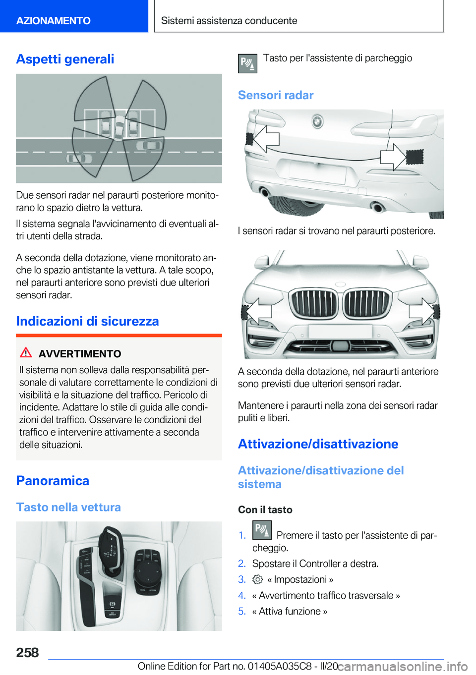BMW X4 2020  Libretti Di Uso E manutenzione (in Italian) �A�s�p�e�t�t�i��g�e�n�e�r�a�l�i
�D�u�e��s�e�n�s�o�r�i��r�a�d�a�r��n�e�l��p�a�r�a�u�r�t�i��p�o�s�t�e�r�i�o�r�e��m�o�n�i�t�oª
�r�a�n�o��l�o��s�p�a�z�i�o��d�i�e�t�r�o��l�a��v�e�t�t�u�r�a�.
