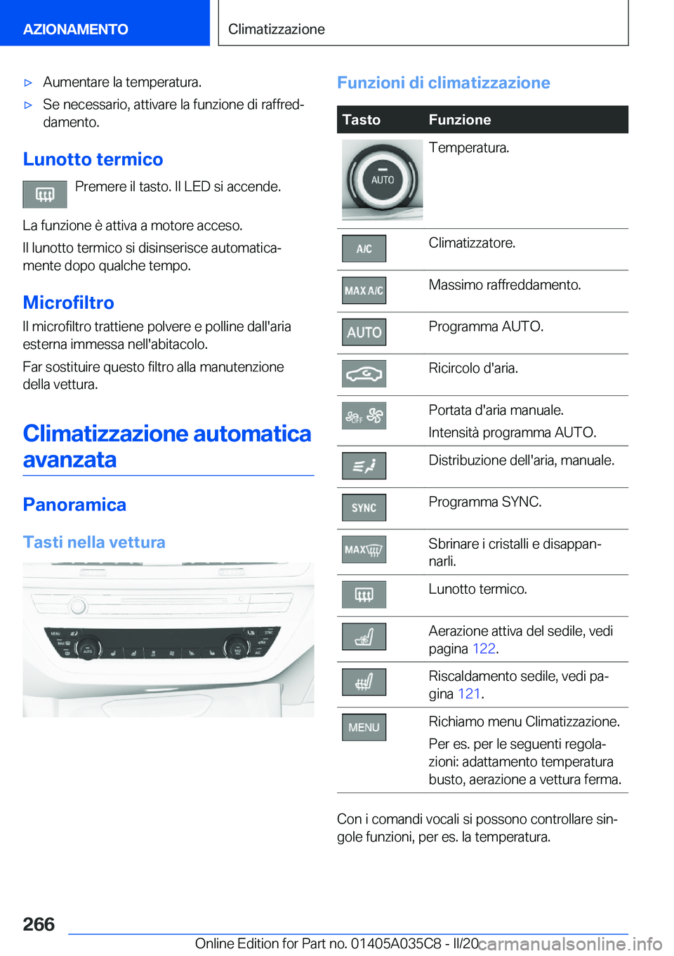 BMW X4 2020  Libretti Di Uso E manutenzione (in Italian) 'x�A�u�m�e�n�t�a�r�e��l�a��t�e�m�p�e�r�a�t�u�r�a�.'x�S�e��n�e�c�e�s�s�a�r�i�o�,��a�t�t�i�v�a�r�e��l�a��f�u�n�z�i�o�n�e��d�i��r�a�f�f�r�e�dª
�d�a�m�e�n�t�o�.
�L�u�n�o�t�t�o��t�e�r�m�