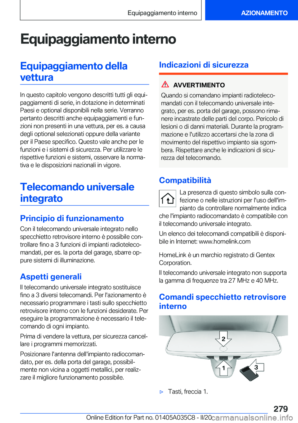 BMW X4 2020  Libretti Di Uso E manutenzione (in Italian) �E�q�u�i�p�a�g�g�i�a�m�e�n�t�o��i�n�t�e�r�n�o�E�q�u�i�p�a�g�g�i�a�m�e�n�t�o��d�e�l�l�a�v�e�t�t�u�r�a
�I�n��q�u�e�s�t�o��c�a�p�i�t�o�l�o��v�e�n�g�o�n�o��d�e�s�c�r�i�t�t�i��t�u�t�t�i��g�l�i��e�