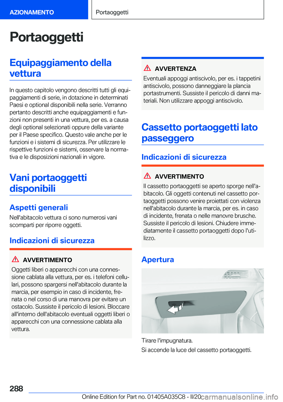 BMW X4 2020  Libretti Di Uso E manutenzione (in Italian) �P�o�r�t�a�o�g�g�e�t�t�i�E�q�u�i�p�a�g�g�i�a�m�e�n�t�o��d�e�l�l�a�v�e�t�t�u�r�a
�I�n��q�u�e�s�t�o��c�a�p�i�t�o�l�o��v�e�n�g�o�n�o��d�e�s�c�r�i�t�t�i��t�u�t�t�i��g�l�i��e�q�u�iª
�p�a�g�g�i�a�
