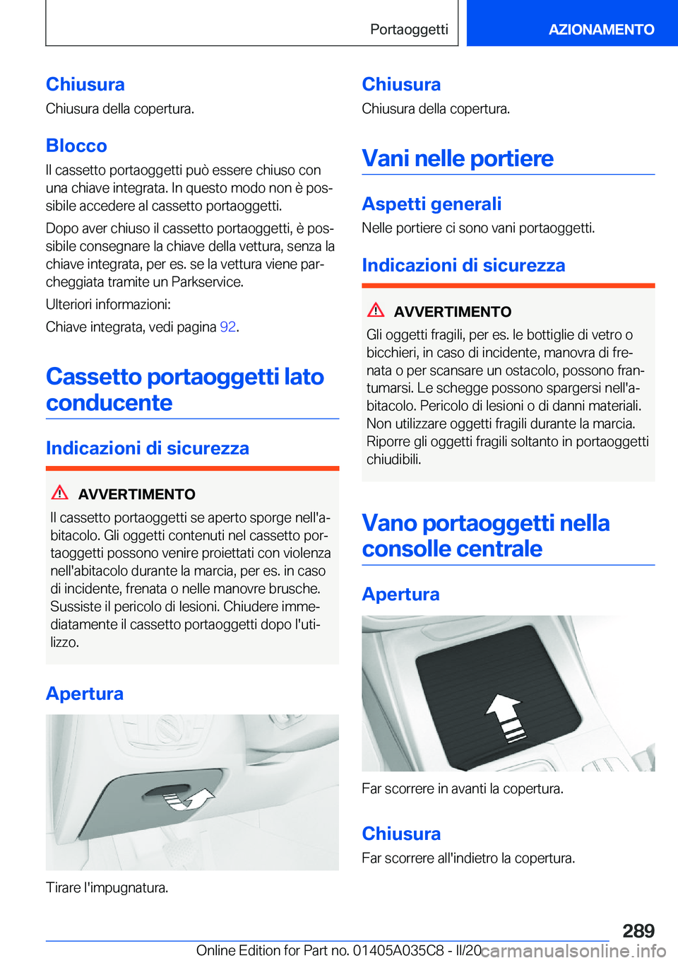 BMW X4 2020  Libretti Di Uso E manutenzione (in Italian) �C�h�i�u�s�u�r�a�C�h�i�u�s�u�r�a��d�e�l�l�a��c�o�p�e�r�t�u�r�a�.
�B�l�o�c�c�o �I�l��c�a�s�s�e�t�t�o��p�o�r�t�a�o�g�g�e�t�t�i��p�u�