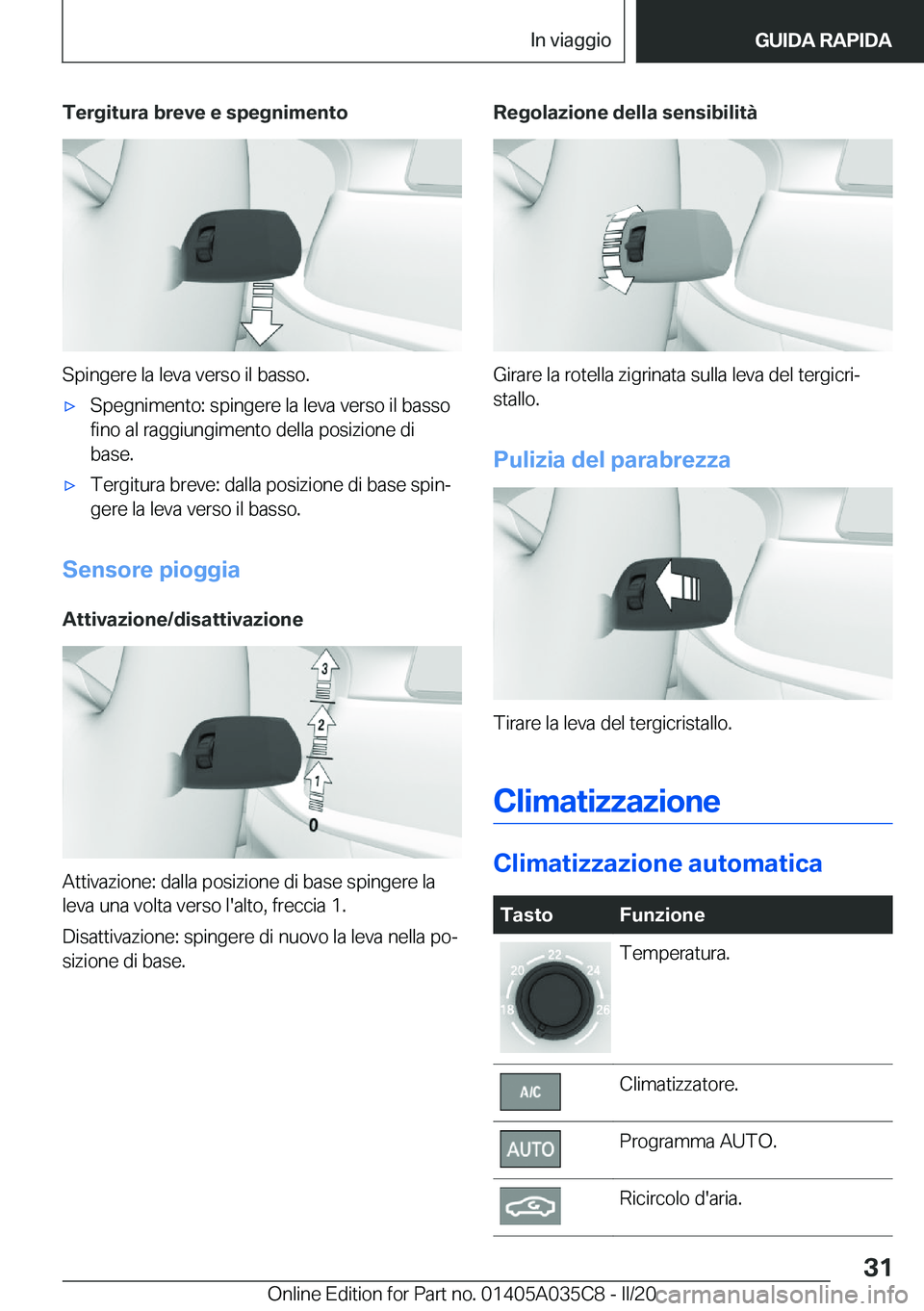 BMW X4 2020  Libretti Di Uso E manutenzione (in Italian) �T�e�r�g�i�t�u�r�a��b�r�e�v�e��e��s�p�e�g�n�i�m�e�n�t�o
�S�p�i�n�g�e�r�e��l�a��l�e�v�a��v�e�r�s�o��i�l��b�a�s�s�o�.
'x�S�p�e�g�n�i�m�e�n�t�o�:��s�p�i�n�g�e�r�e��l�a��l�e�v�a��v�e�r�s�o