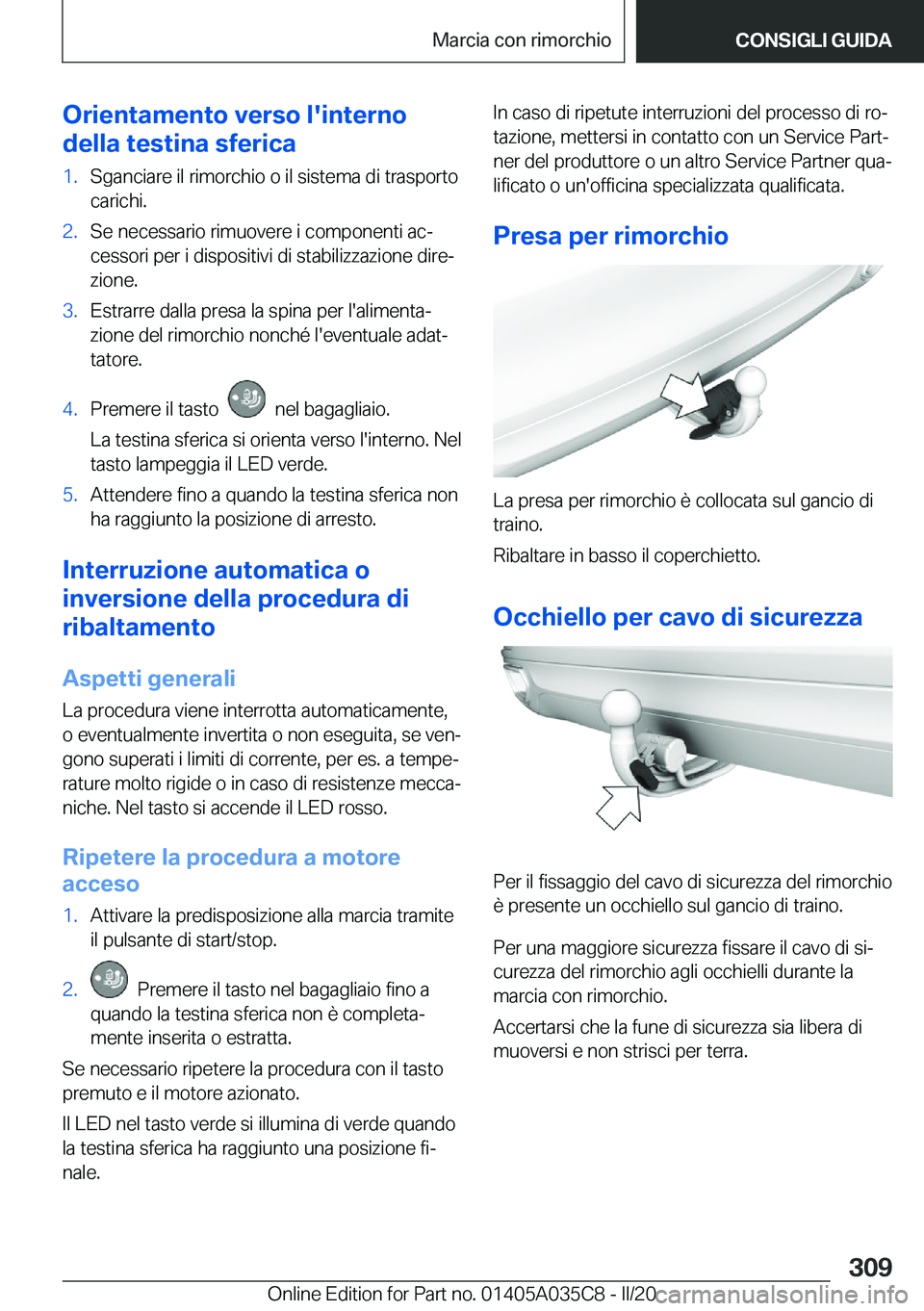 BMW X4 2020  Libretti Di Uso E manutenzione (in Italian) �O�r�i�e�n�t�a�m�e�n�t�o��v�e�r�s�o��l�'�i�n�t�e�r�n�o
�d�e�l�l�a��t�e�s�t�i�n�a��s�f�e�r�i�c�a�1�.�S�g�a�n�c�i�a�r�e��i�l��r�i�m�o�r�c�h�i�o��o��i�l��s�i�s�t�e�m�a��d�i��t�r�a�s�p�o�r�