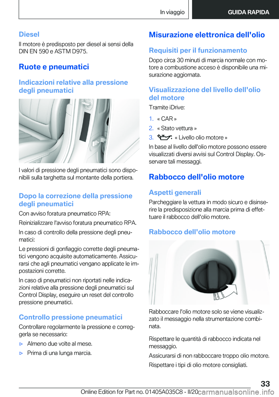 BMW X4 2020  Libretti Di Uso E manutenzione (in Italian) �D�i�e�s�e�l
�I�l��m�o�t�o�r�e��è��p�r�e�d�i�s�p�o�s�t�o��p�e�r��d�i�e�s�e�l��a�i��s�e�n�s�i��d�e�l�l�a
�D�I�N��E�N��5�9�0��e��A�S�T�M��D�9�7�5�.
�R�u�o�t�e��e��p�n�e�u�m�a�t�i�c�i�I�n