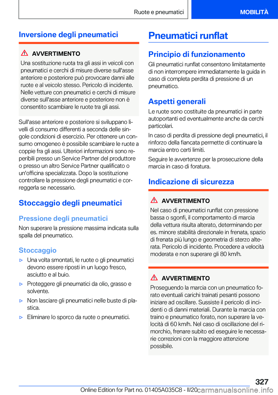 BMW X4 2020  Libretti Di Uso E manutenzione (in Italian) �I�n�v�e�r�s�i�o�n�e��d�e�g�l�i��p�n�e�u�m�a�t�i�c�i
�A�V�V�E�R�T�I�M�E�N�T�O
�U�n�a��s�o�s�t�i�t�u�z�i�o�n�e��r�u�o�t�a��t�r�a��g�l�i��a�s�s�i��i�n��v�e�i�c�o�l�i��c�o�n
�p�n�e�u�m�a�t�i�c�