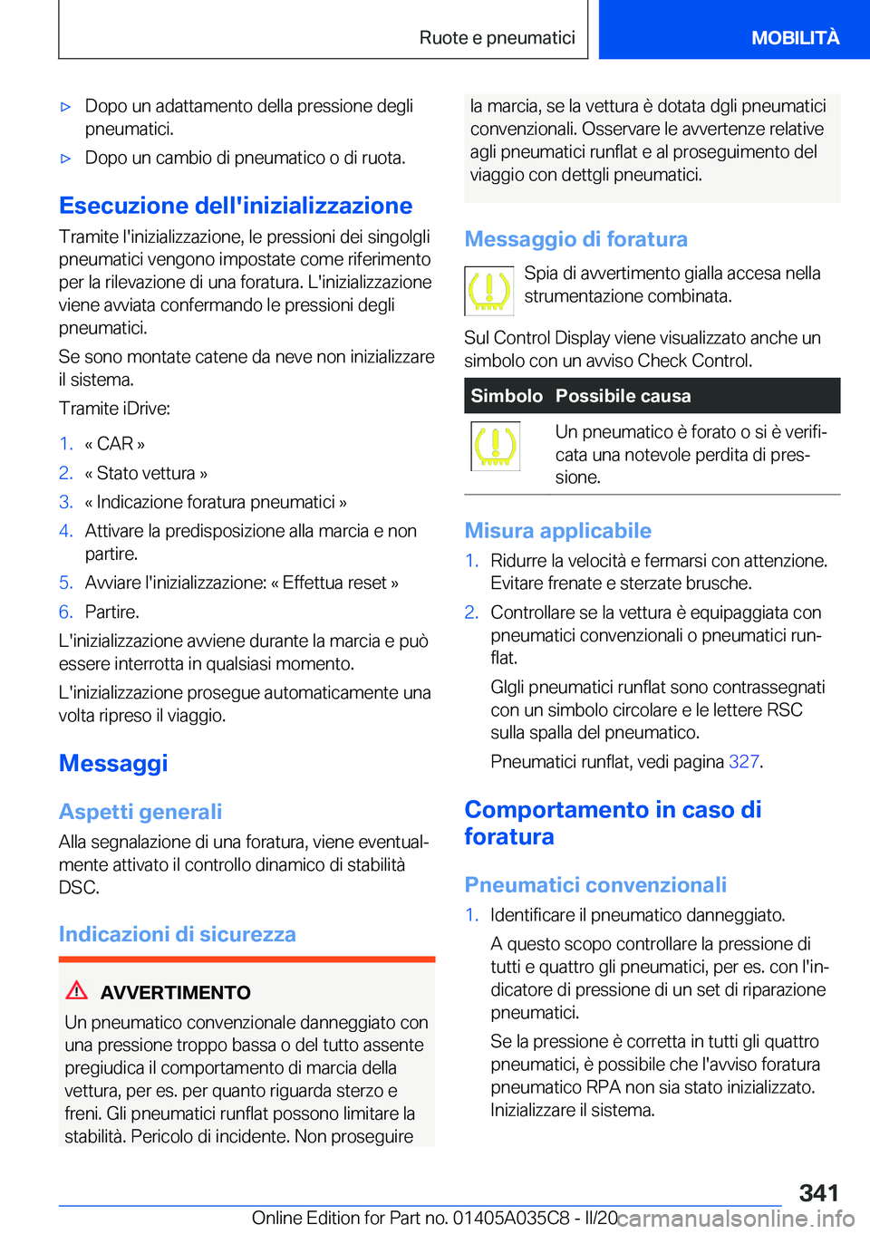 BMW X4 2020  Libretti Di Uso E manutenzione (in Italian) 'x�D�o�p�o��u�n��a�d�a�t�t�a�m�e�n�t�o��d�e�l�l�a��p�r�e�s�s�i�o�n�e��d�e�g�l�i�p�n�e�u�m�a�t�i�c�i�.'x�D�o�p�o��u�n��c�a�m�b�i�o��d�i��p�n�e�u�m�a�t�i�c�o��o��d�i��r�u�o�t�a�.
�E�
