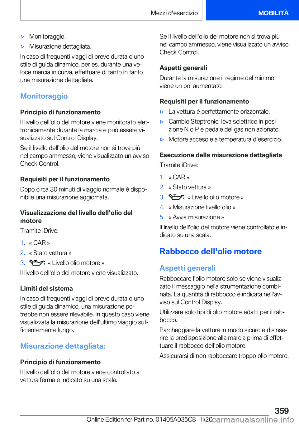 BMW X4 2020  Libretti Di Uso E manutenzione (in Italian) 'x�M�o�n�i�t�o�r�a�g�g�i�o�.'x�M�i�s�u�r�a�z�i�o�n�e��d�e�t�t�a�g�l�i�a�t�a�.
�I�n��c�a�s�o��d�i��f�r�e�q�u�e�n�t�i��v�i�a�g�g�i��d�i��b�r�e�v�e��d�u�r�a�t�a��o��u�n�o�s�t�i�l�e��d�