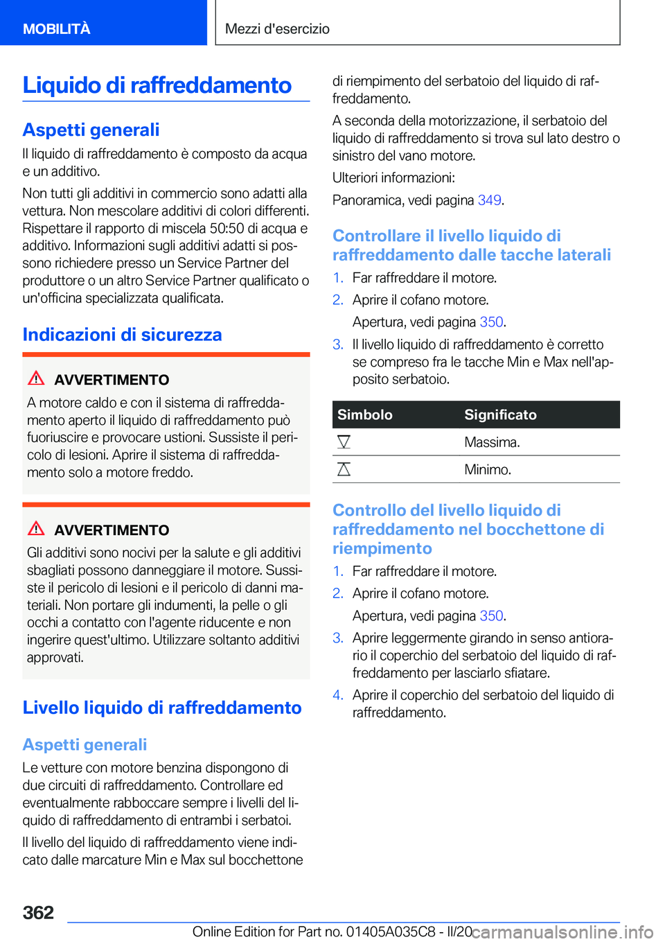 BMW X4 2020  Libretti Di Uso E manutenzione (in Italian) �L�i�q�u�i�d�o��d�i��r�a�f�f�r�e�d�d�a�m�e�n�t�o
�A�s�p�e�t�t�i��g�e�n�e�r�a�l�i
�I�l��l�i�q�u�i�d�o��d�i��r�a�f�f�r�e�d�d�a�m�e�n�t�o��è��c�o�m�p�o�s�t�o��d�a��a�c�q�u�a �e��u�n��a�d�d�i
