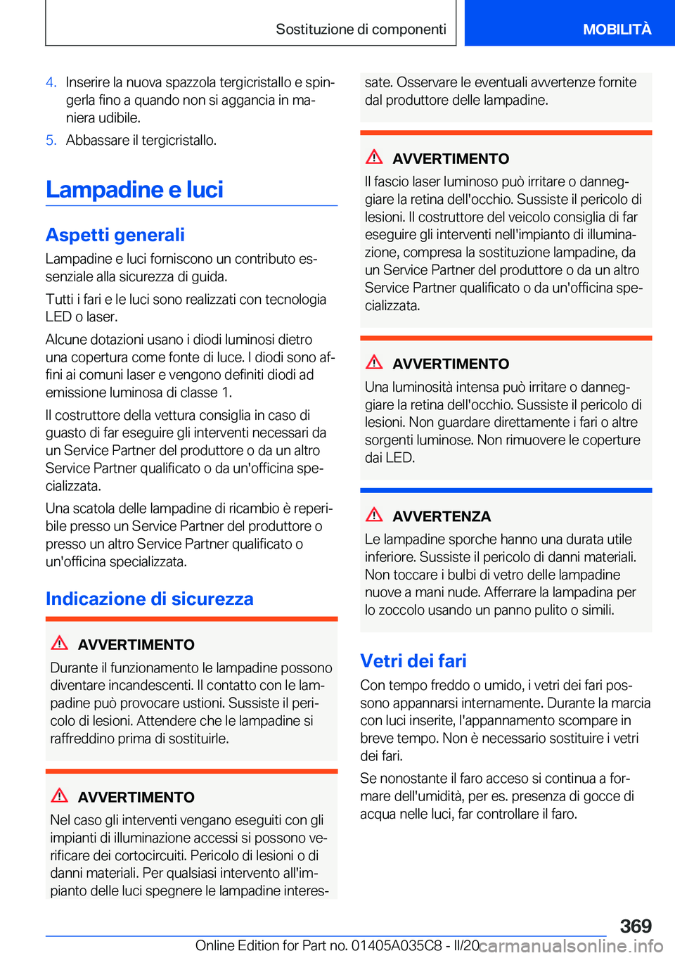 BMW X4 2020  Libretti Di Uso E manutenzione (in Italian) �4�.�I�n�s�e�r�i�r�e��l�a��n�u�o�v�a��s�p�a�z�z�o�l�a��t�e�r�g�i�c�r�i�s�t�a�l�l�o��e��s�p�i�nª
�g�e�r�l�a��f�i�n�o��a��q�u�a�n�d�o��n�o�n��s�i��a�g�g�a�n�c�i�a��i�n��m�aª
�n�i�e�r�a