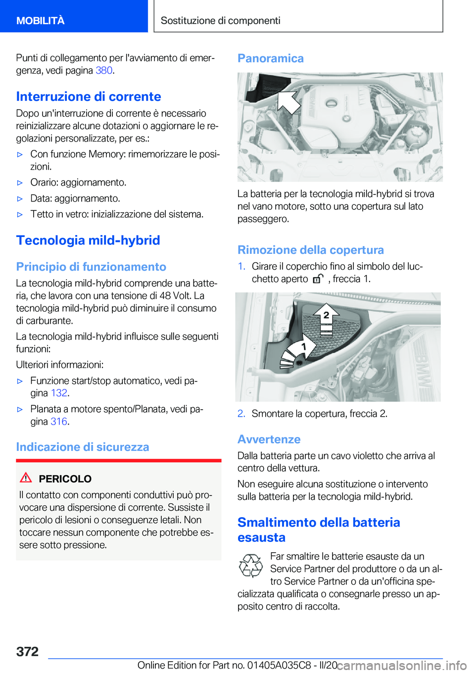 BMW X4 2020  Libretti Di Uso E manutenzione (in Italian) �P�u�n�t�i��d�i��c�o�l�l�e�g�a�m�e�n�t�o��p�e�r��l�'�a�v�v�i�a�m�e�n�t�o��d�i��e�m�e�rª�g�e�n�z�a�,��v�e�d�i��p�a�g�i�n�a� �3�8�0�.
�I�n�t�e�r�r�u�z�i�o�n�e��d�i��c�o�r�r�e�n�t�e
�D�o