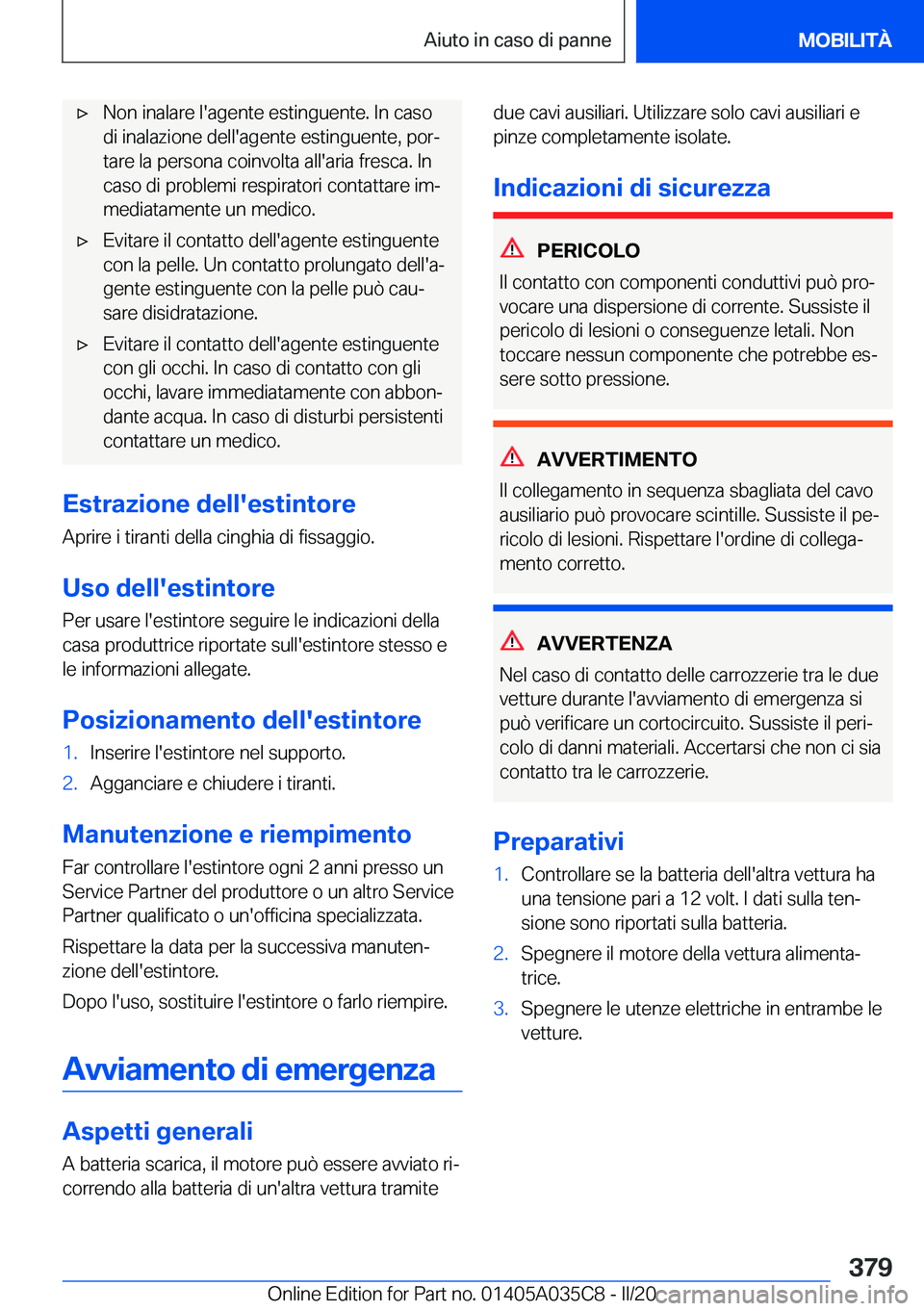 BMW X4 2020  Libretti Di Uso E manutenzione (in Italian) 'x�N�o�n��i�n�a�l�a�r�e��l�'�a�g�e�n�t�e��e�s�t�i�n�g�u�e�n�t�e�.��I�n��c�a�s�o
�d�i��i�n�a�l�a�z�i�o�n�e��d�e�l�l�'�a�g�e�n�t�e��e�s�t�i�n�g�u�e�n�t�e�,��p�o�rª
�t�a�r�e��l�a�