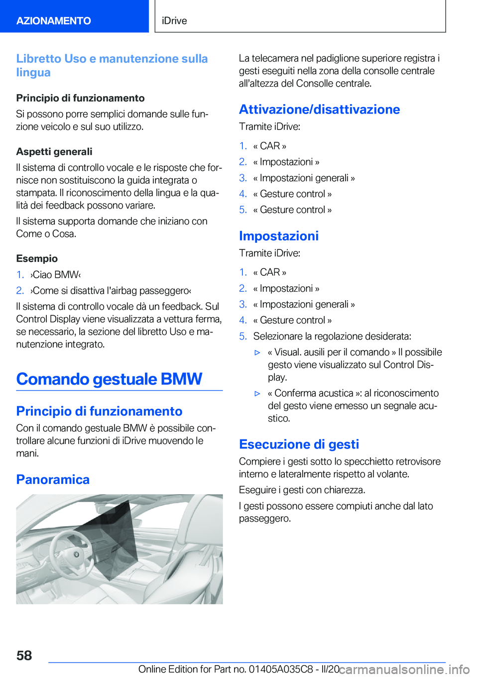 BMW X4 2020  Libretti Di Uso E manutenzione (in Italian) �L�i�b�r�e�t�t�o��U�s�o��e��m�a�n�u�t�e�n�z�i�o�n�e��s�u�l�l�a
�l�i�n�g�u�a
�P�r�i�n�c�i�p�i�o��d�i��f�u�n�z�i�o�n�a�m�e�n�t�o
�S�i��p�o�s�s�o�n�o��p�o�r�r�e��s�e�m�p�l�i�c�i��d�o�m�a�n�d�e�