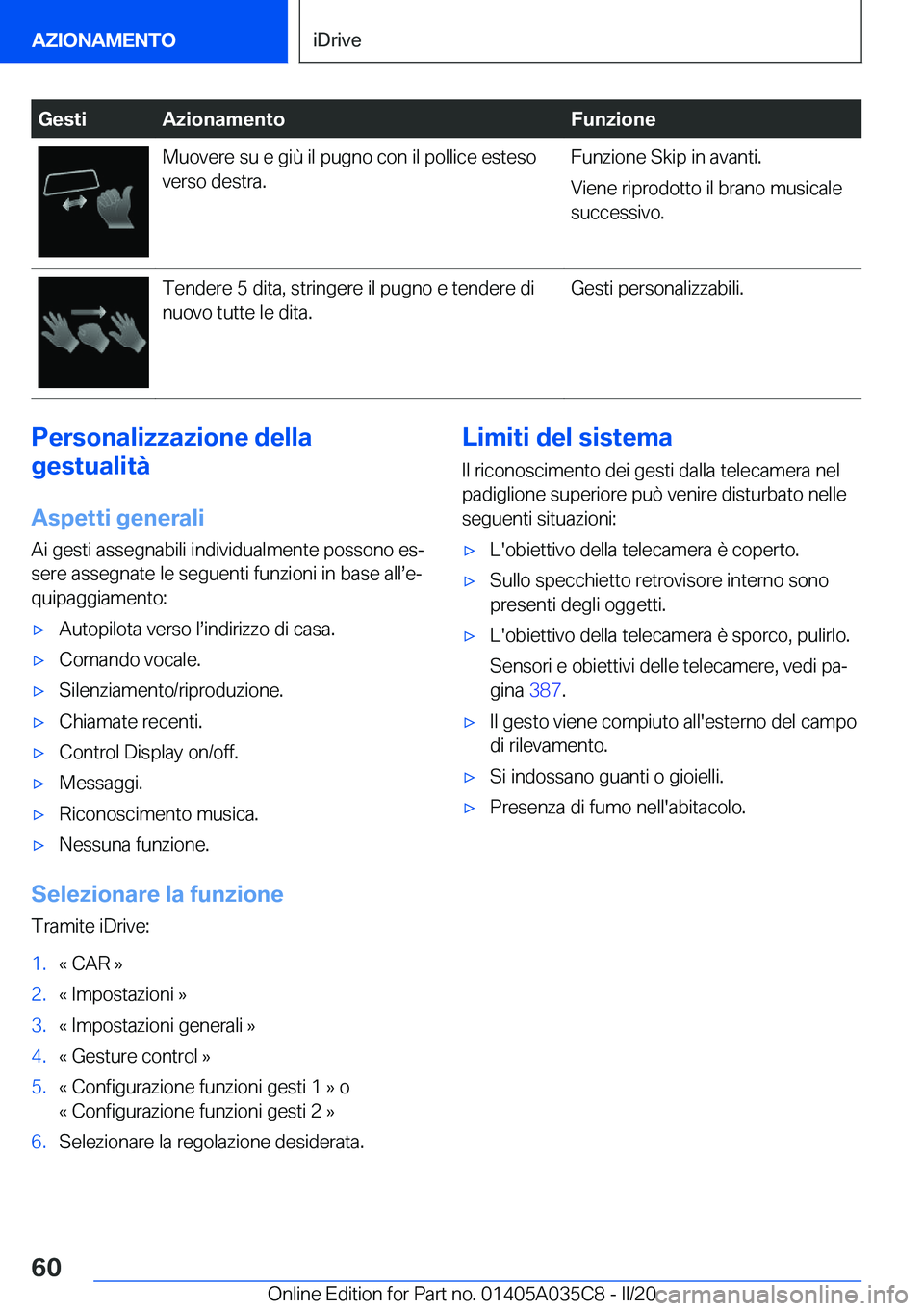 BMW X4 2020  Libretti Di Uso E manutenzione (in Italian) �G�e�s�t�i�A�z�i�o�n�a�m�e�n�t�o�F�u�n�z�i�o�n�e�M�u�o�v�e�r�e��s�u��e��g�i�