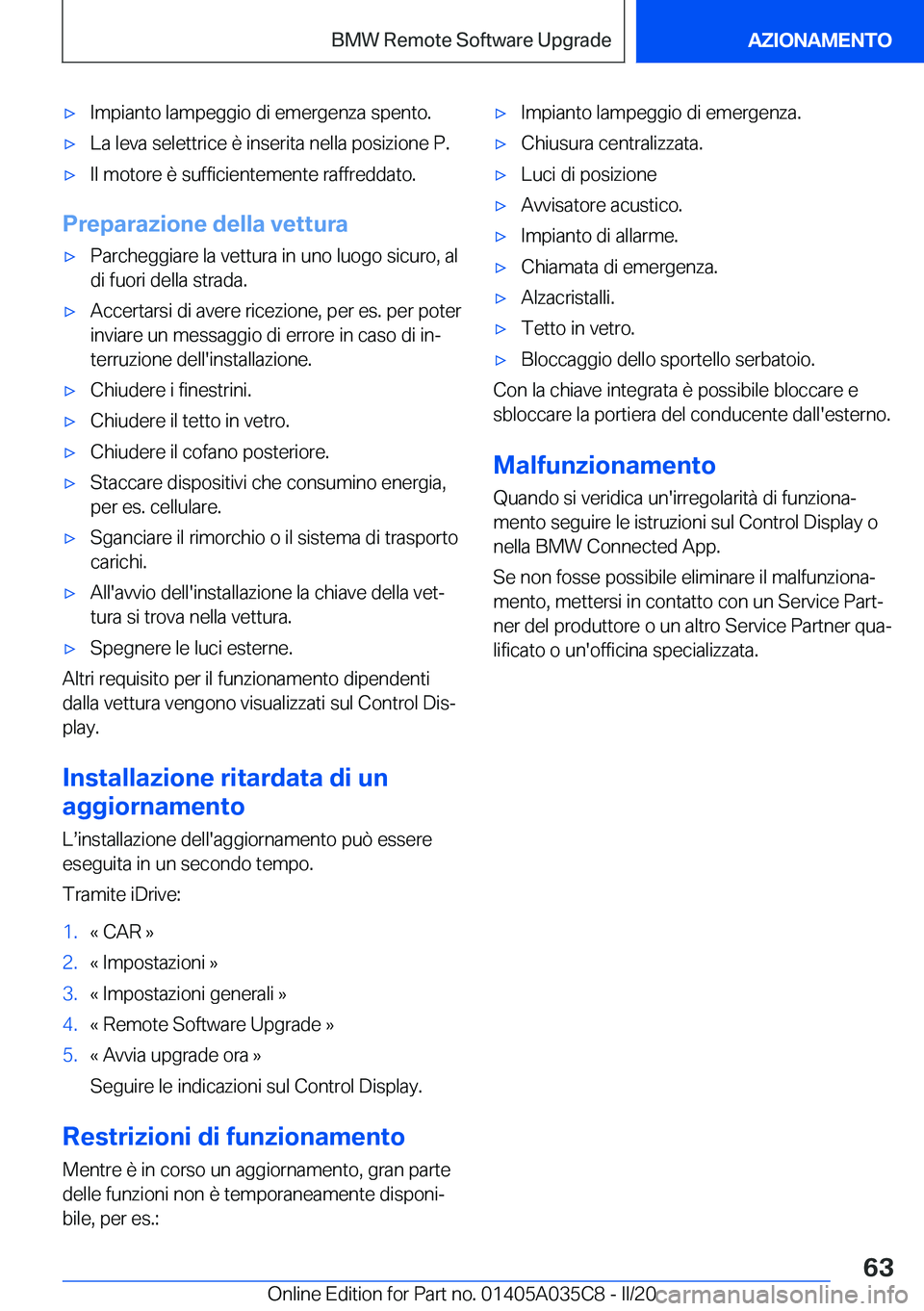 BMW X4 2020  Libretti Di Uso E manutenzione (in Italian) 'x�I�m�p�i�a�n�t�o��l�a�m�p�e�g�g�i�o��d�i��e�m�e�r�g�e�n�z�a��s�p�e�n�t�o�.'x�L�a��l�e�v�a��s�e�l�e�t�t�r�i�c�e��è��i�n�s�e�r�i�t�a��n�e�l�l�a��p�o�s�i�z�i�o�n�e��P�.'x�I�l��