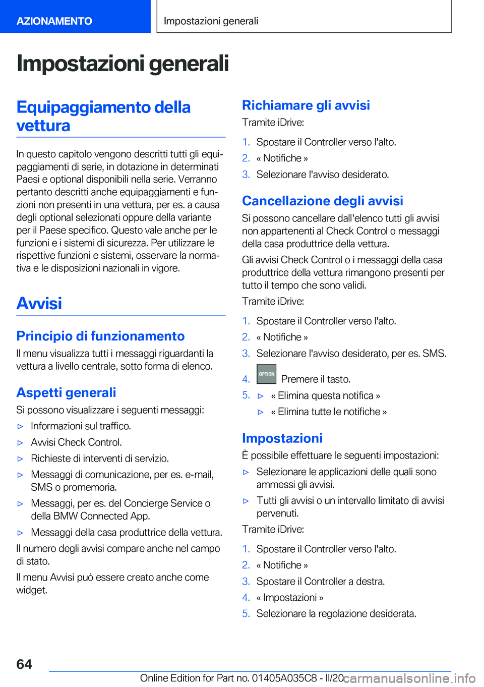 BMW X4 2020  Libretti Di Uso E manutenzione (in Italian) �I�m�p�o�s�t�a�z�i�o�n�i��g�e�n�e�r�a�l�i�E�q�u�i�p�a�g�g�i�a�m�e�n�t�o��d�e�l�l�a�v�e�t�t�u�r�a
�I�n��q�u�e�s�t�o��c�a�p�i�t�o�l�o��v�e�n�g�o�n�o��d�e�s�c�r�i�t�t�i��t�u�t�t�i��g�l�i��e�q�u�