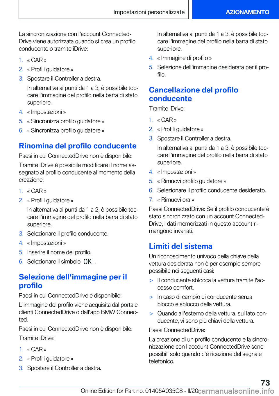 BMW X4 2020  Libretti Di Uso E manutenzione (in Italian) �L�a��s�i�n�c�r�o�n�i�z�z�a�z�i�o�n�e��c�o�n��l�'�a�c�c�o�u�n�t��C�o�n�n�e�c�t�e�dª
�D�r�i�v�e��v�i�e�n�e��a�u�t�o�r�i�z�z�a�t�a��q�u�a�n�d�o��s�i��c�r�e�a��u�n��p�r�o�f�i�l�o �c�o�n�