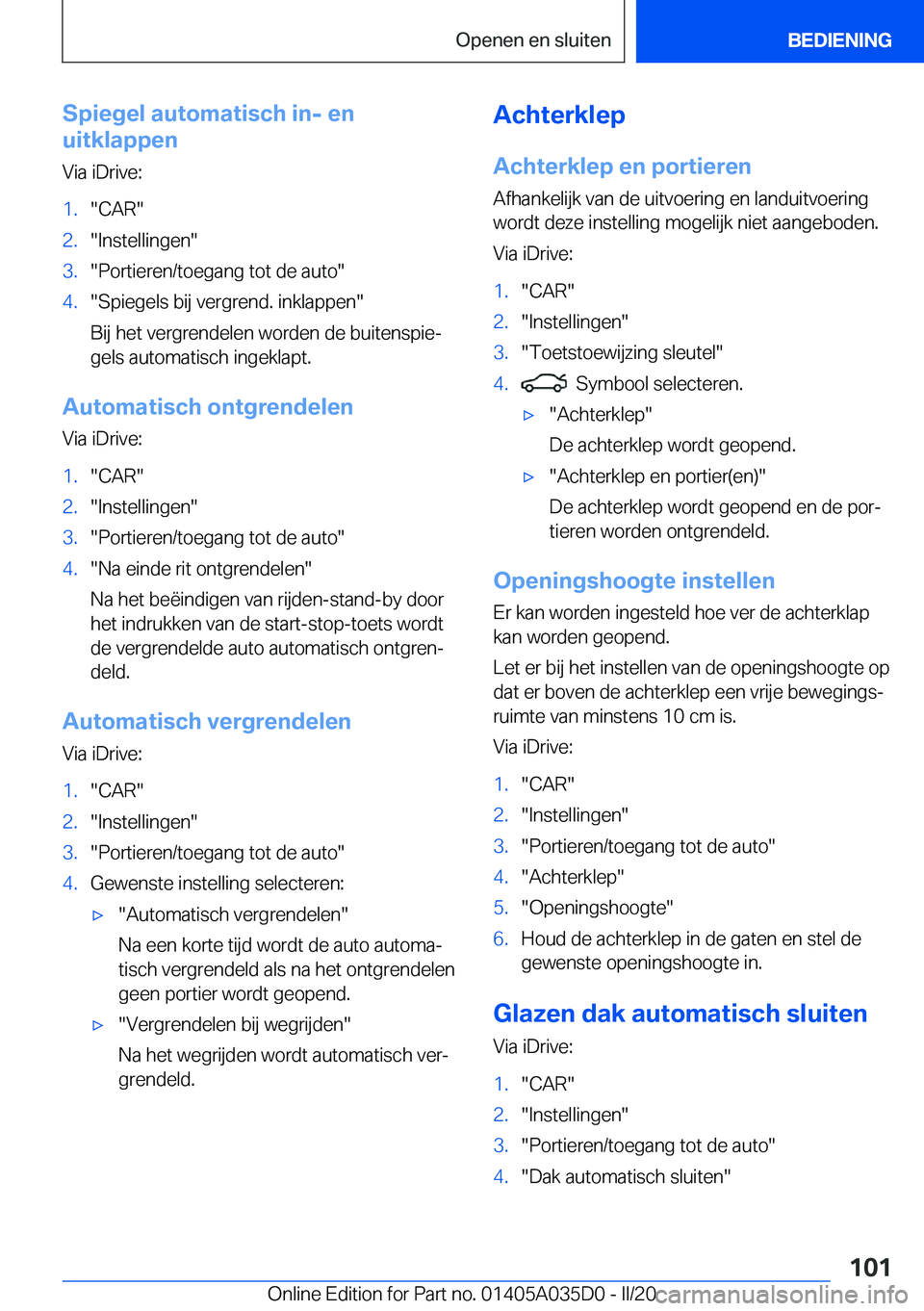 BMW X4 2020  Instructieboekjes (in Dutch) �S�p�i�e�g�e�l��a�u�t�o�m�a�t�i�s�c�h��i�n�-��e�n
�u�i�t�k�l�a�p�p�e�n
�V�i�a��i�D�r�i�v�e�:�1�.��C�A�R��2�.��I�n�s�t�e�l�l�i�n�g�e�n��3�.��P�o�r�t�i�e�r�e�n�/�t�o�e�g�a�n�g��t�o�t��d�e��a
