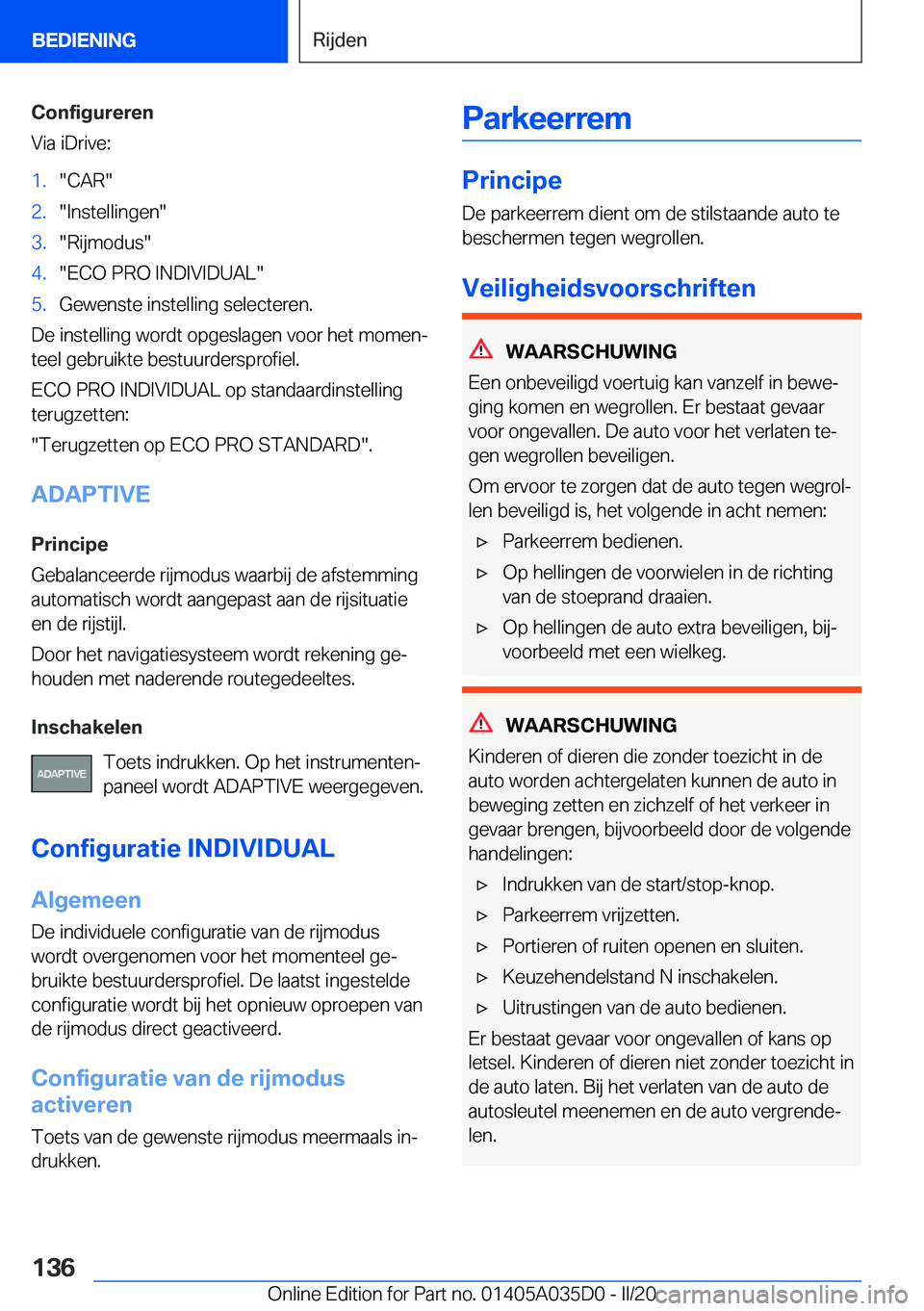 BMW X4 2020  Instructieboekjes (in Dutch) �C�o�n�f�i�g�u�r�e�r�e�n
�V�i�a��i�D�r�i�v�e�:�1�.��C�A�R��2�.��I�n�s�t�e�l�l�i�n�g�e�n��3�.��R�i�j�m�o�d�u�s��4�.��E�C�O��P�R�O��I�N�D�I�V�I�D�U�A�L��5�.�G�e�w�e�n�s�t�e��i�n�s�t�e�l�l�i�