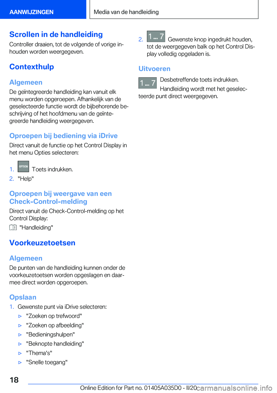 BMW X4 2020  Instructieboekjes (in Dutch) �S�c�r�o�l�l�e�n��i�n��d�e��h�a�n�d�l�e�i�d�i�n�g
�C�o�n�t�r�o�l�l�e�r��d�r�a�a�i�e�n�,��t�o�t��d�e��v�o�l�g�e�n�d�e��o�f��v�o�r�i�g�e��i�nj
�h�o�u�d�e�n��w�o�r�d�e�n��w�e�e�r�g�e�g�e�v�e