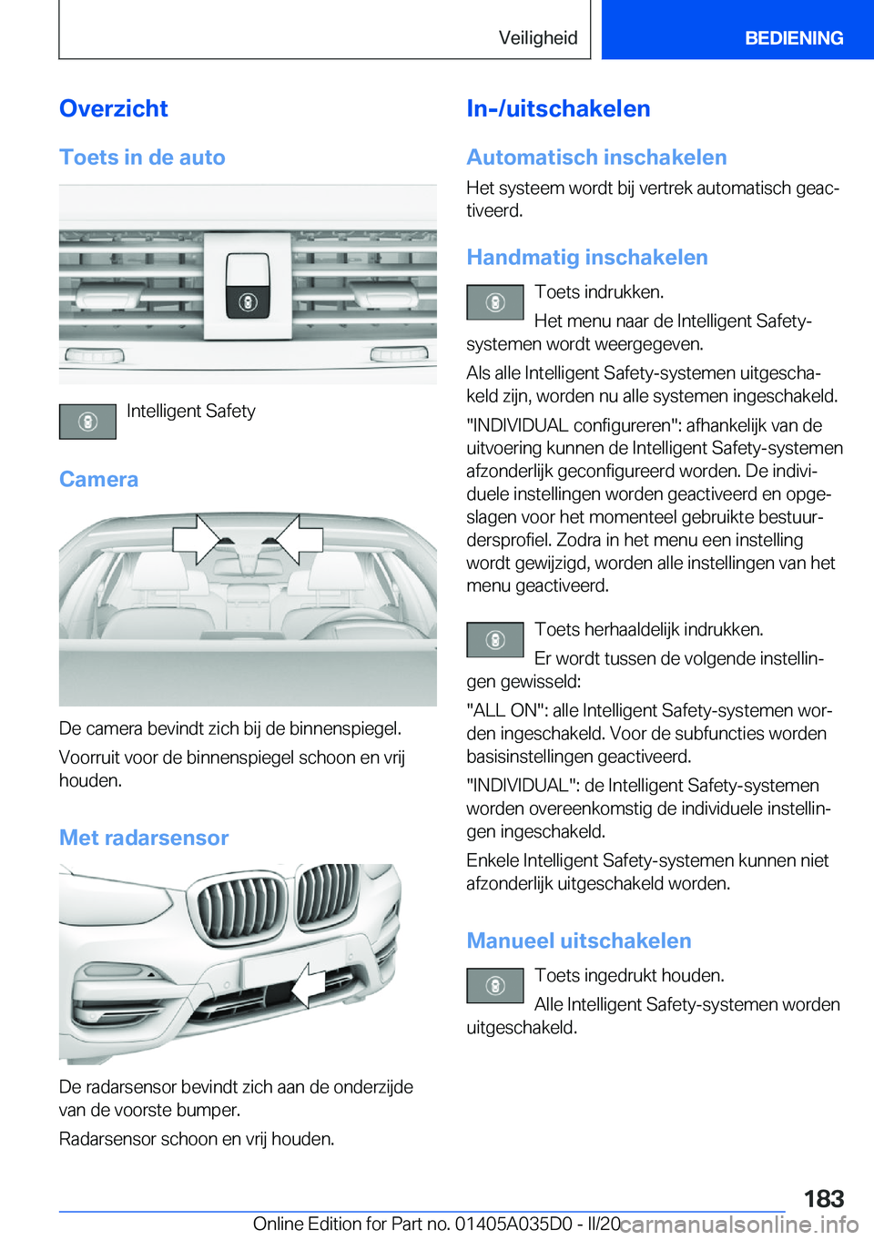BMW X4 2020  Instructieboekjes (in Dutch) �O�v�e�r�z�i�c�h�t�T�o�e�t�s��i�n��d�e��a�u�t�o
�I�n�t�e�l�l�i�g�e�n�t��S�a�f�e�t�y
�C�a�m�e�r�a
�D�e��c�a�m�e�r�a��b�e�v�i�n�d�t��z�i�c�h��b�i�j��d�e��b�i�n�n�e�n�s�p�i�e�g�e�l�. �V�o�o�r�r