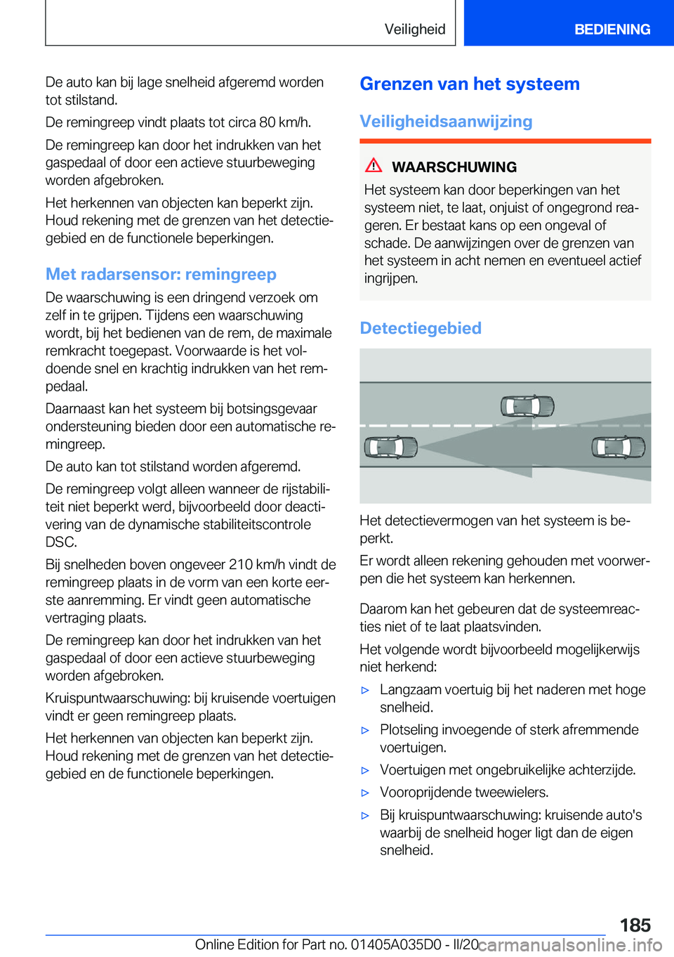 BMW X4 2020  Instructieboekjes (in Dutch) �D�e��a�u�t�o��k�a�n��b�i�j��l�a�g�e��s�n�e�l�h�e�i�d��a�f�g�e�r�e�m�d��w�o�r�d�e�n
�t�o�t��s�t�i�l�s�t�a�n�d�.
�D�e��r�e�m�i�n�g�r�e�e�p��v�i�n�d�t��p�l�a�a�t�s��t�o�t��c�i�r�c�a��8�0�