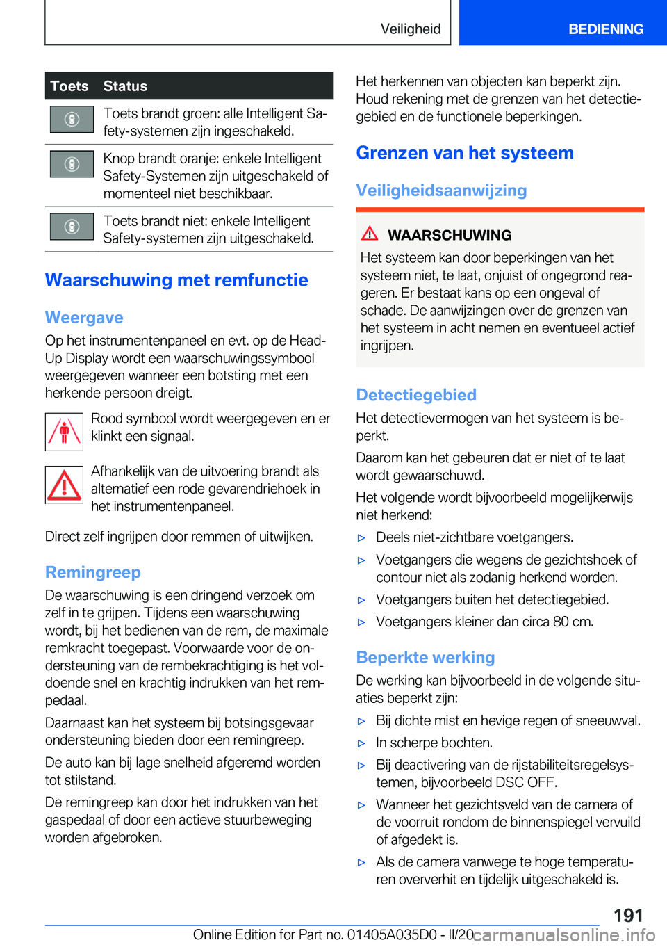 BMW X4 2020  Instructieboekjes (in Dutch) �T�o�e�t�s�S�t�a�t�u�s�T�o�e�t�s��b�r�a�n�d�t��g�r�o�e�n�:��a�l�l�e��I�n�t�e�l�l�i�g�e�n�t��S�aj
�f�e�t�y�-�s�y�s�t�e�m�e�n��z�i�j�n��i�n�g�e�s�c�h�a�k�e�l�d�.�K�n�o�p��b�r�a�n�d�t��o�r�a�n�