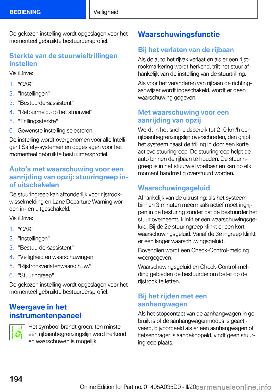 BMW X4 2020  Instructieboekjes (in Dutch) �D�e��g�e�k�o�z�e�n��i�n�s�t�e�l�l�i�n�g��w�o�r�d�t��o�p�g�e�s�l�a�g�e�n��v�o�o�r��h�e�t�m�o�m�e�n�t�e�e�l��g�e�b�r�u�i�k�t�e��b�e�s�t�u�u�r�d�e�r�s�p�r�o�f�i�e�l�.
�S�t�e�r�k�t�e��v�a�n��d�